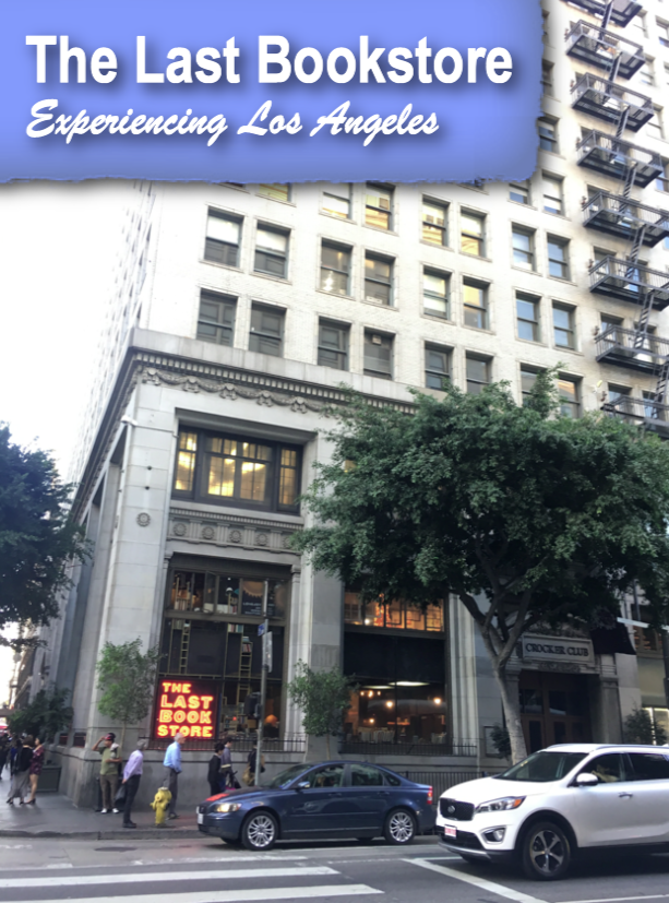 Experiencing Los Angeles The Last Bookstore 5th & Spring, Downtown