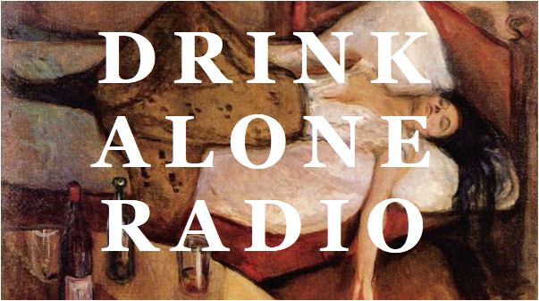 Drink Alone Radio