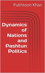 Dynamics of Nations and Pashtun Politics