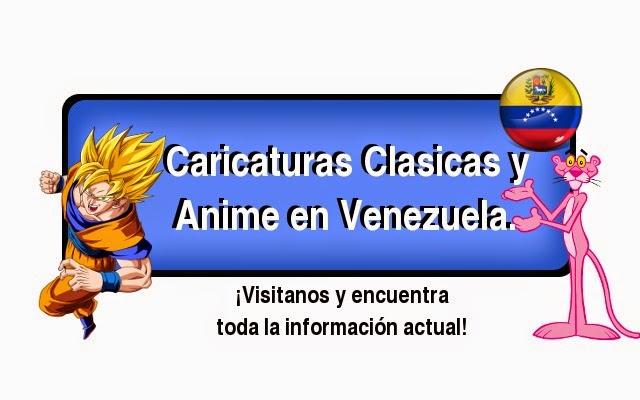 Caricaturas Clasicas y Anime en Venezuela