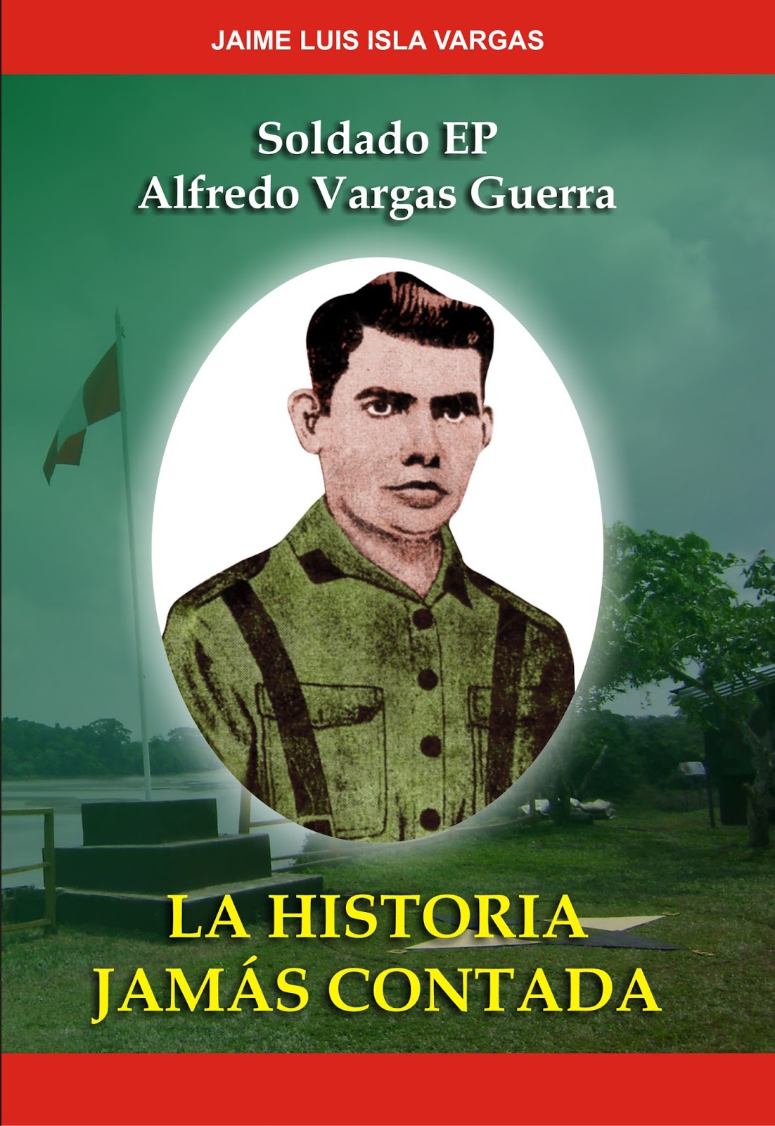 EL RINCÓN DE LA LITERATURA AMAZÓNICA EL SOLDADO EP ALFREDO VARGAS GUERRA