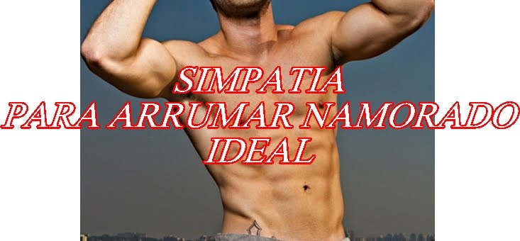 Simpatia para arrumar namorado ideal