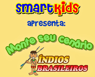 Monte um lindo cenário com os índios brasileiros.