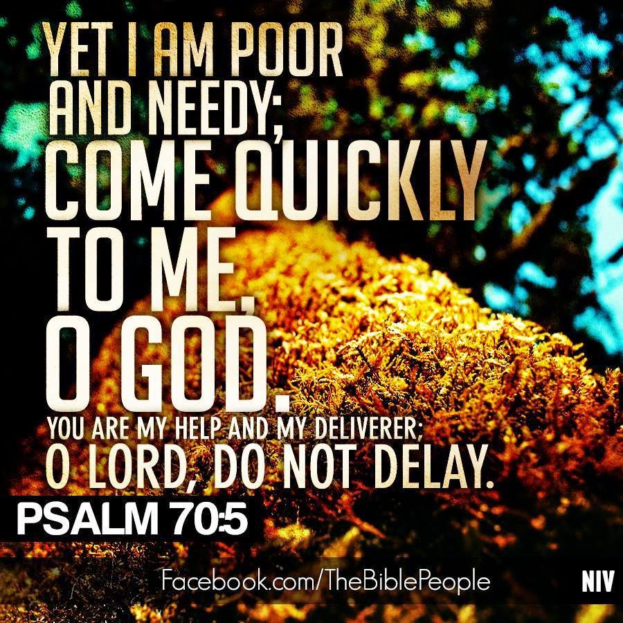 Jesus Is With Us Always Yet I Am Poor And Needy Come Quickly To Me O God You Are My Help And My Deliverer O Lord Do Not Delay Psalm 70 5 jesus is with us always