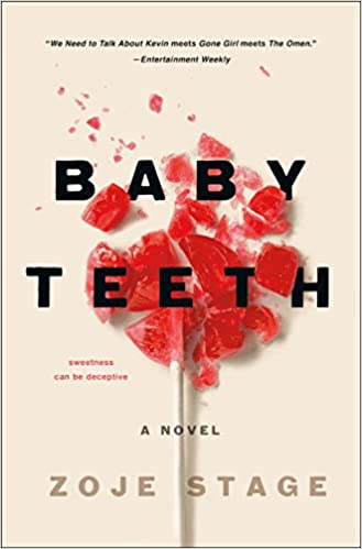 Baby Teeth, a terrifying psychological thriller by Zoje Stage