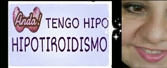 Anda! si tengo hipo , hipotiroidismo... blog hipotiroidismo