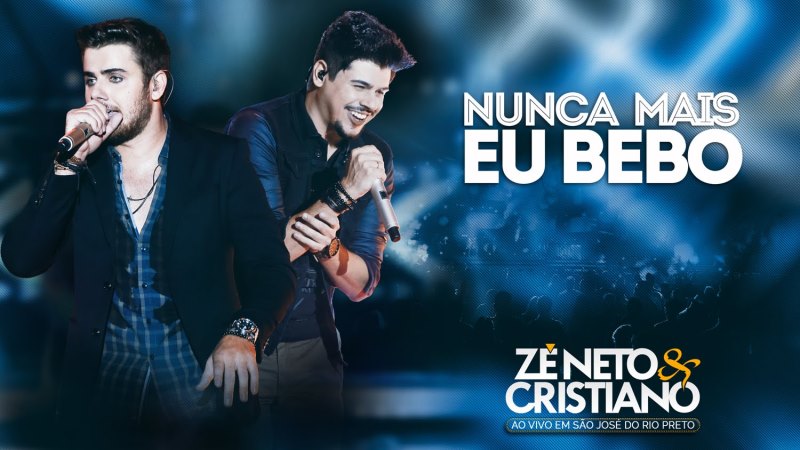 Zé Neto e Cristiano - Nunca Mais Eu Bebo Zé Neto e Cristiano - Nunca Mais Eu Bebo
