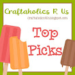 6 x Craftaholics R Us Top Picks