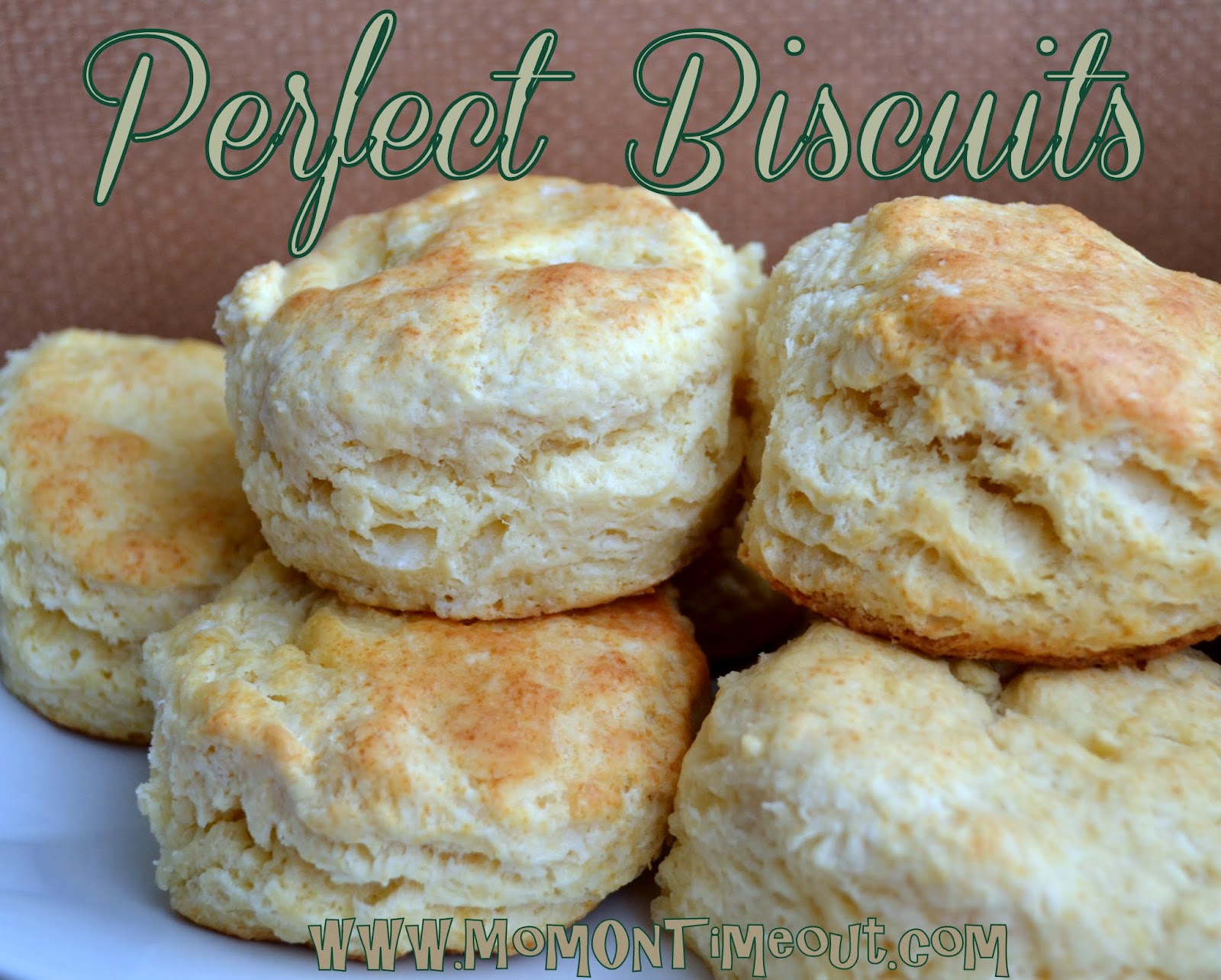 Perfect Homemade Biscuits Every Time! Mom On Timeout