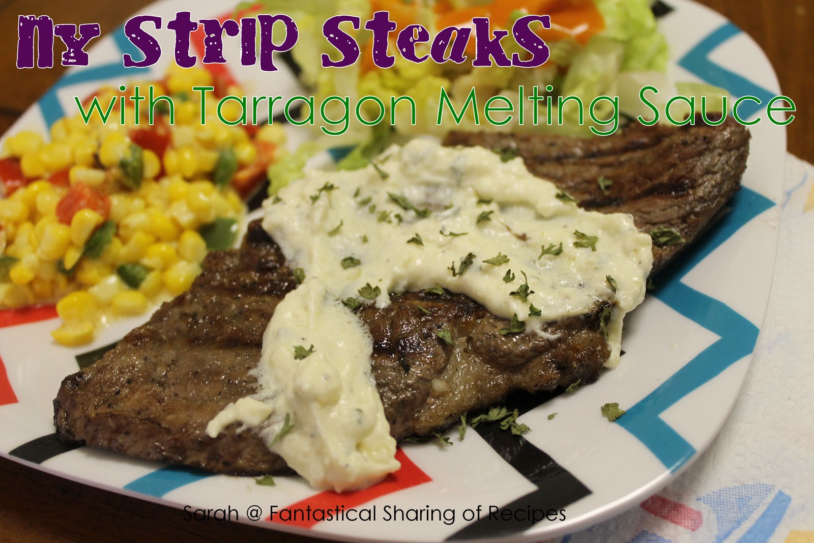 Fantastical Sharing of Recipes NY Strip Steaks with Tarragon Melting Sauce