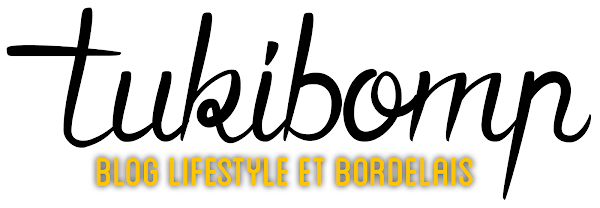 Tukibomp - Blog de bons plans sur Bordeaux et Lifestyle