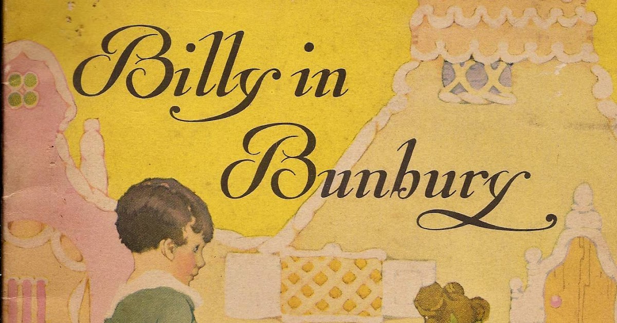 wannabe wonderlands outside oz billy bunbury 1925 wannabe wonderlands outside oz billy bunbury 1925