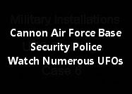 Cannon Air Force Base Security Police Watch Numerous UFOs.