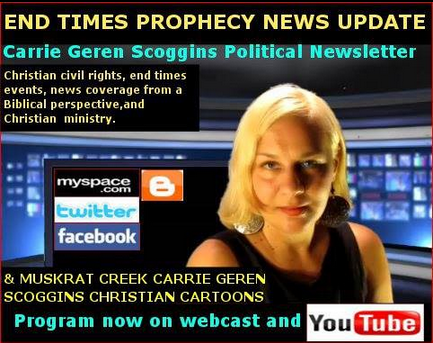 Carrie Geren Scoggins of End Times Prophecy News Update, and Political Newsletter, webcast