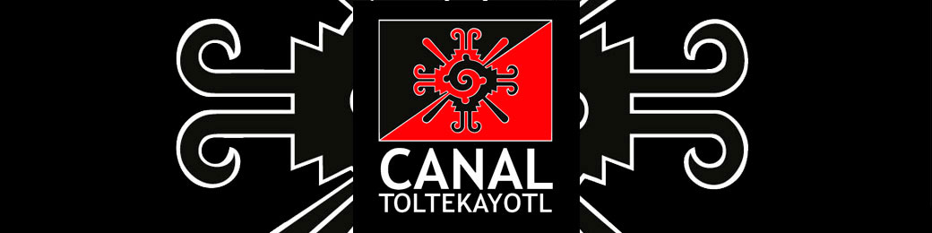 Canal Toltekayotl