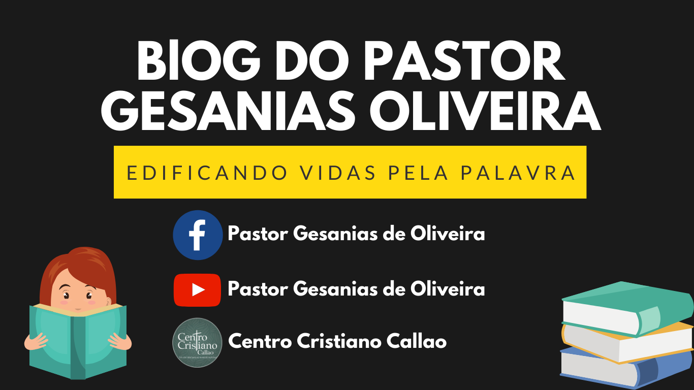 BLOG DO PASTOR GESANIAS DE OLIVEIRA
