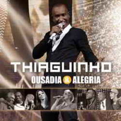 Thiaguinho – Ousadia & Alegria 2012 Baixar CD 15051859036038169068 Thiaguinho – Ousadia & Alegria 2012