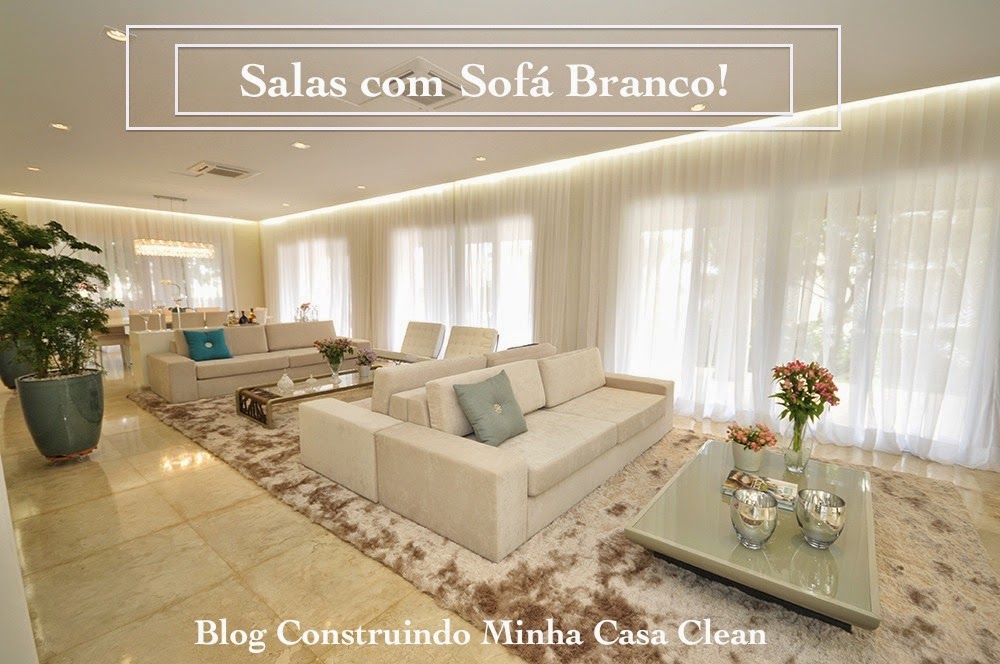 Construindo minha casa clean: 15 salas com sofá branco decoradas ...