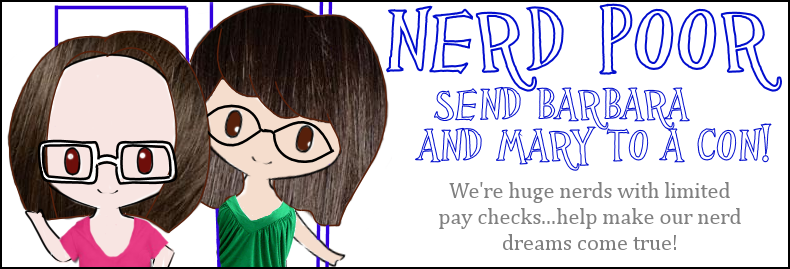 Nerd Poor: Send Barb and Mary to a Con