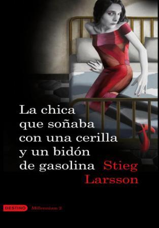 Stieg Larsson  Stieg+Larsson+-+02+-+La+chica+que+so%25C3%25B1aba+con+una+cerilla+y+un+bid%25C3%25B3n+de+gasolina