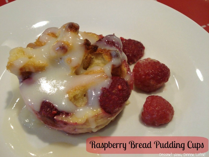 Raspberry Bread Pudding Cups Dessert Now, Dinner Later!