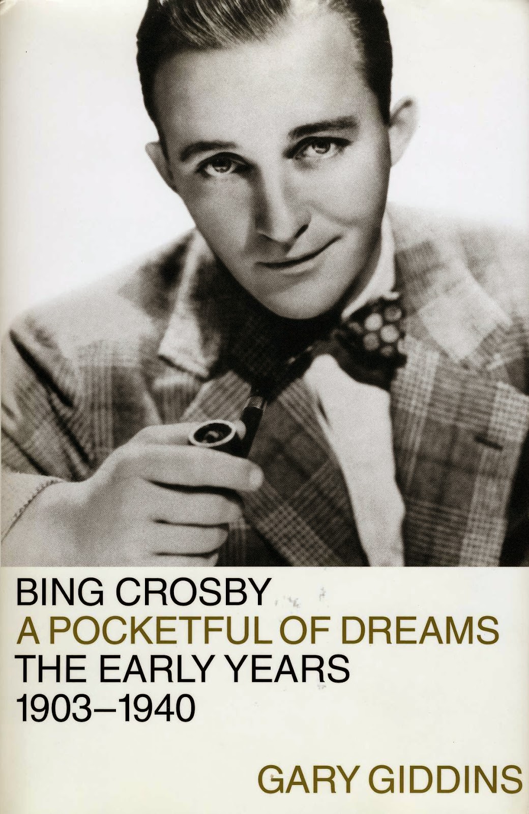 Jazz Profiles Gary Giddins Bing Crosby A Pocketful Of Dreams The Early Years 1903 1940