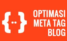 Sempurnakan Meta Tag dan Deskripsi Blog Anda Dengan Cara Ini