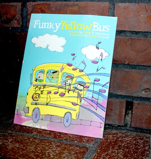 Funky Yellow Bus Robin B. Rosenberg and Bernie Freytag