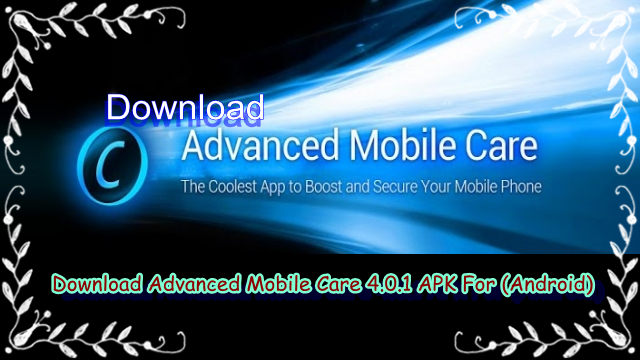 Download Advanced Mobile Care 4.0.1 APK For (Android)