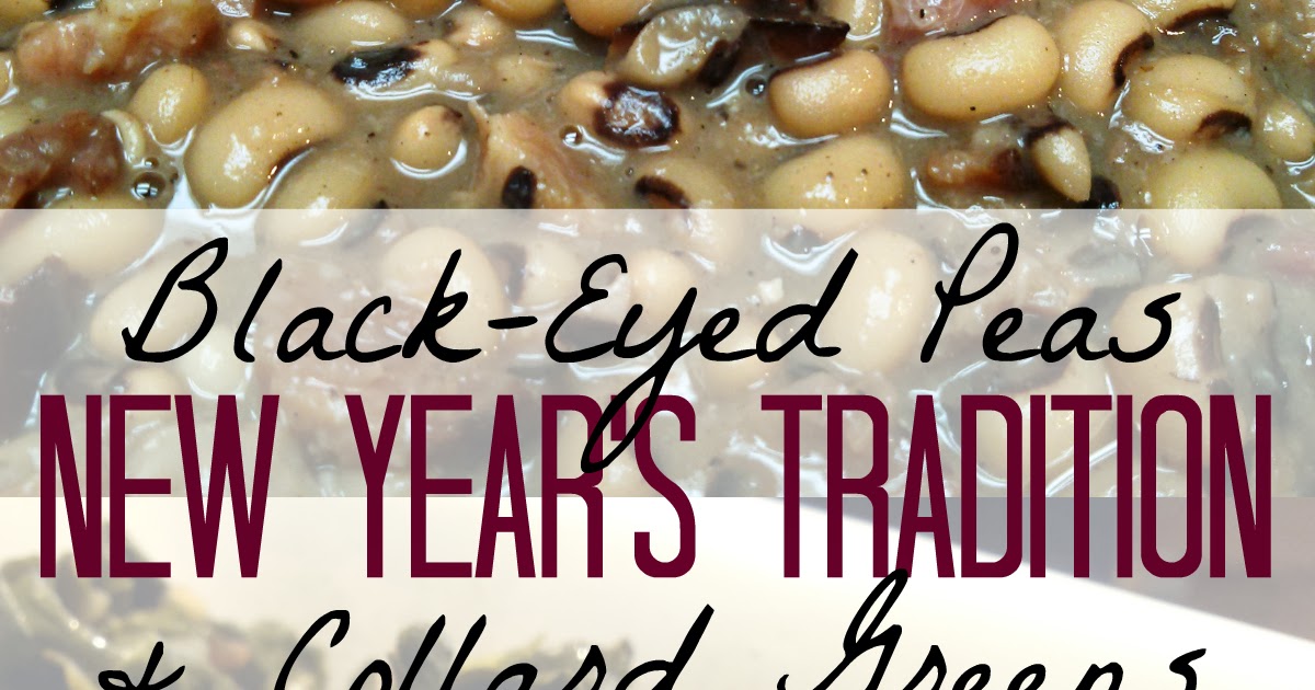new year tradition south your black eyed peas and collard greens a new year tradition south your black eyed peas and collard greens a