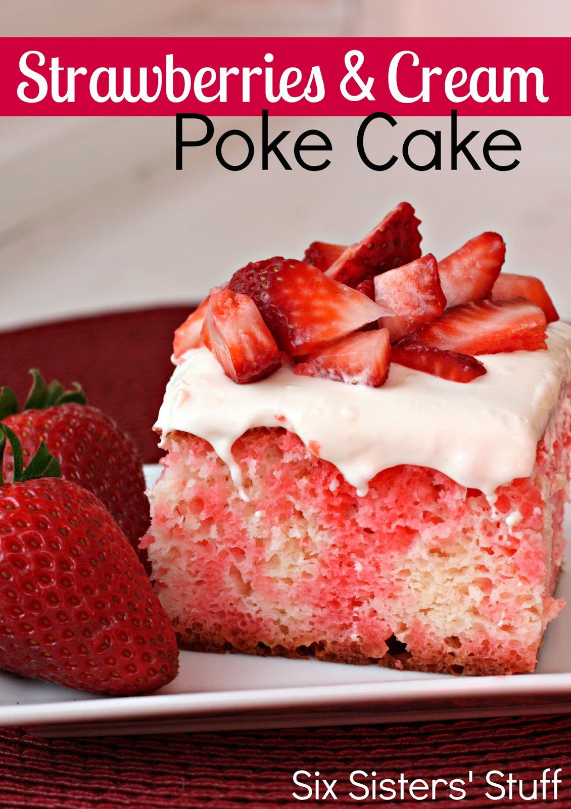 Strawberries and Cream Poke Cake Six Sisters' Stuff