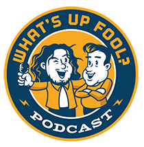 What's Up Fool Podcast