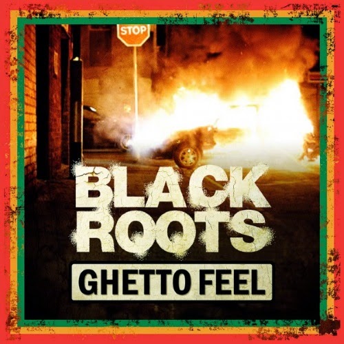  Black Roots - Ghetto Feel (2014) Front