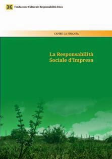 Andrea Baranes, Laura Callegaro - La responsabilità sociale d’impresa (2011) | A cura di Irene Palmisano | Capire la Finanza 12 | ISBN N.A. | Italiano | TRUE PDF | 0,78 MB | 34 pagine