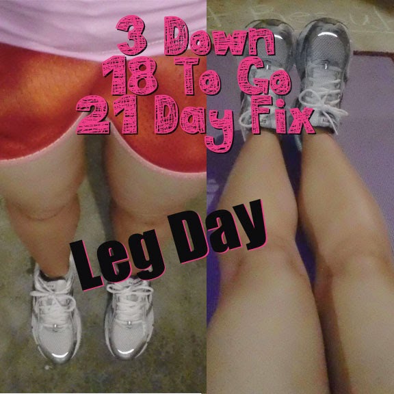 Day 3 of 21 Day Fix - Leg Day