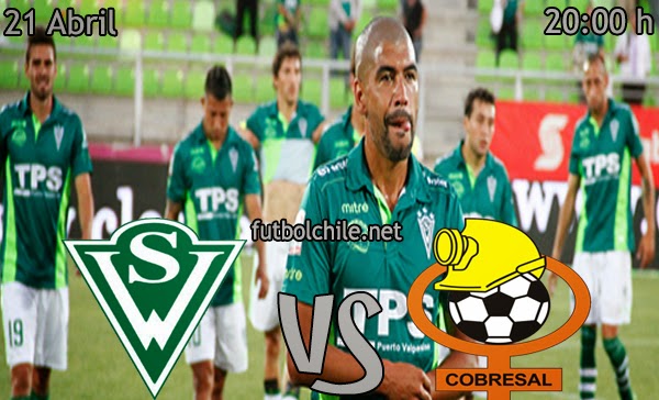 Santiago Wanderers vs Cobresal - Campeonato Clausura - 20:00 h - 21/04/2014