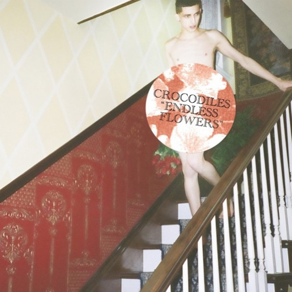 Crocodiles - Endless Flowers Crocodiles - Endless Flowers