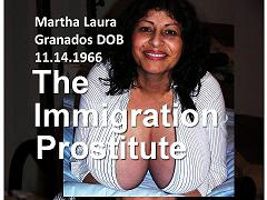 The Immigration Prostitute Martha Laura Granados DOB 11/14/1966