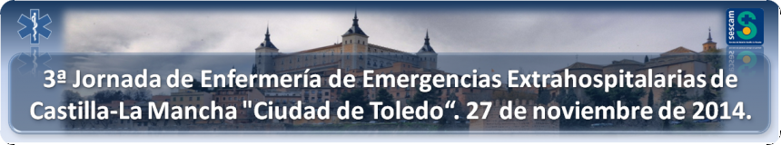 III Jornada de Enfermería de Emergencias Extrahospitalarias de Castilla-La Mancha "Ciudad de Toledo"