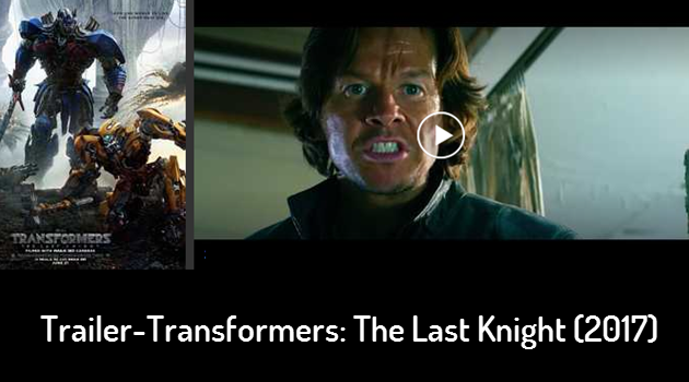 📽️trailer-transformers-last-knight-2017