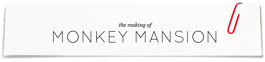 The Making of Monkey Mansion