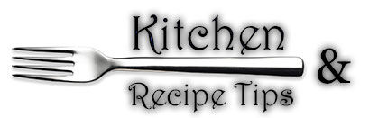 Kitchen and Recipe Tips