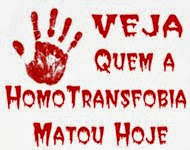Quem a HomoTrasfobia Matou Hoje