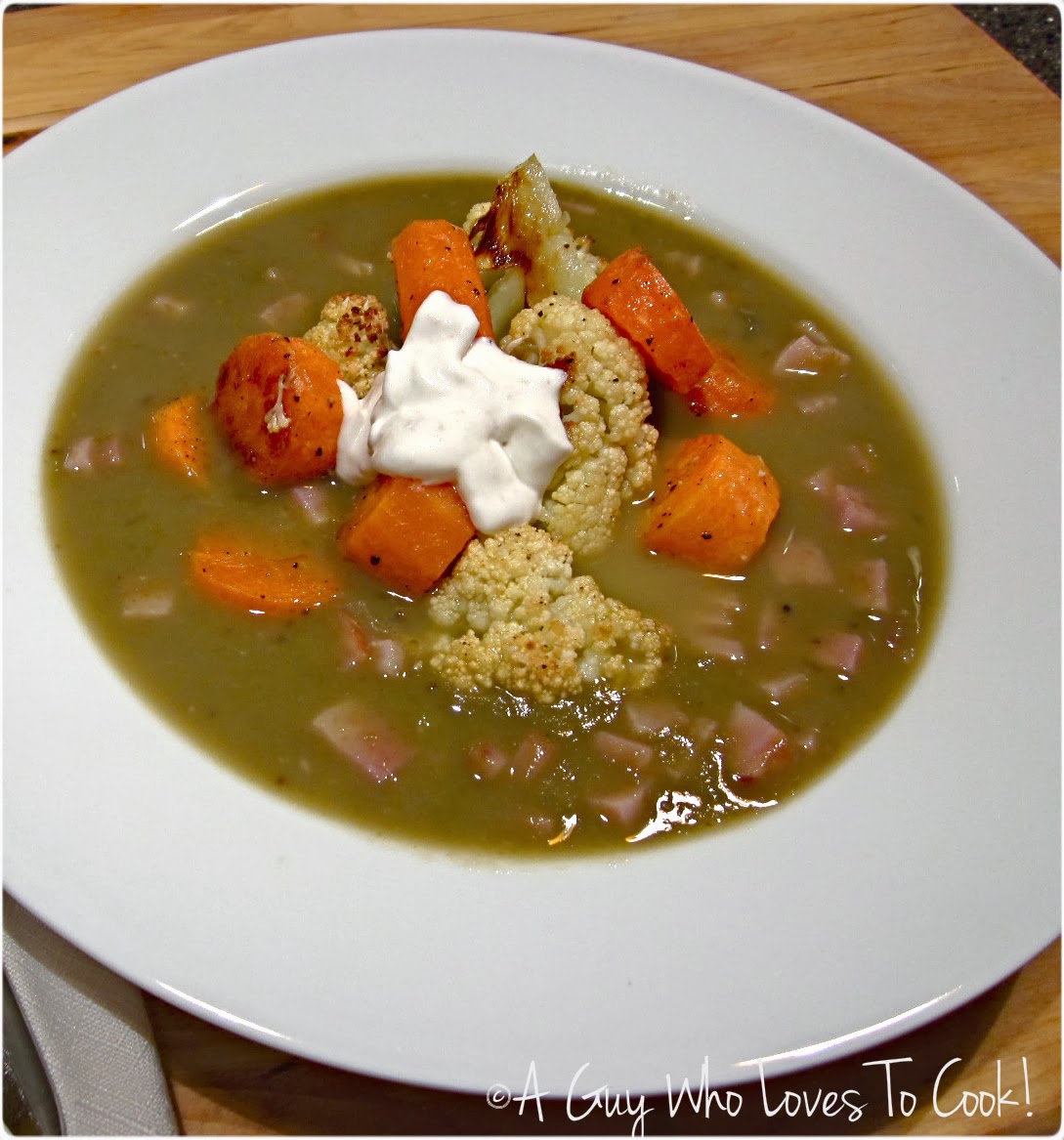 A Guy Who Loves to Cook! Split Pea Soup with Roasted Vegetables