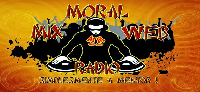 Moral Mix Web Radio - Simplesmente a Melhor !