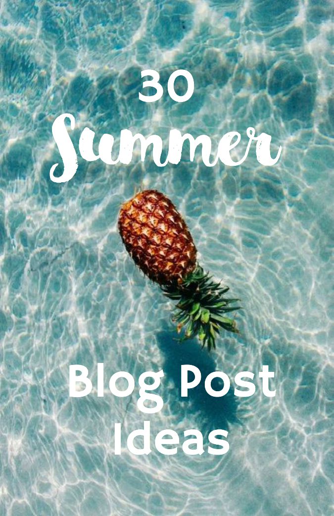 30 Summer Blog Post Ideas