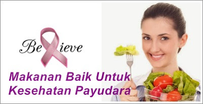 Makanan Baik Untuk Kesehatan Payudara | Pengobatan Tradisional Benjolan Di Payudara Yang Baru
