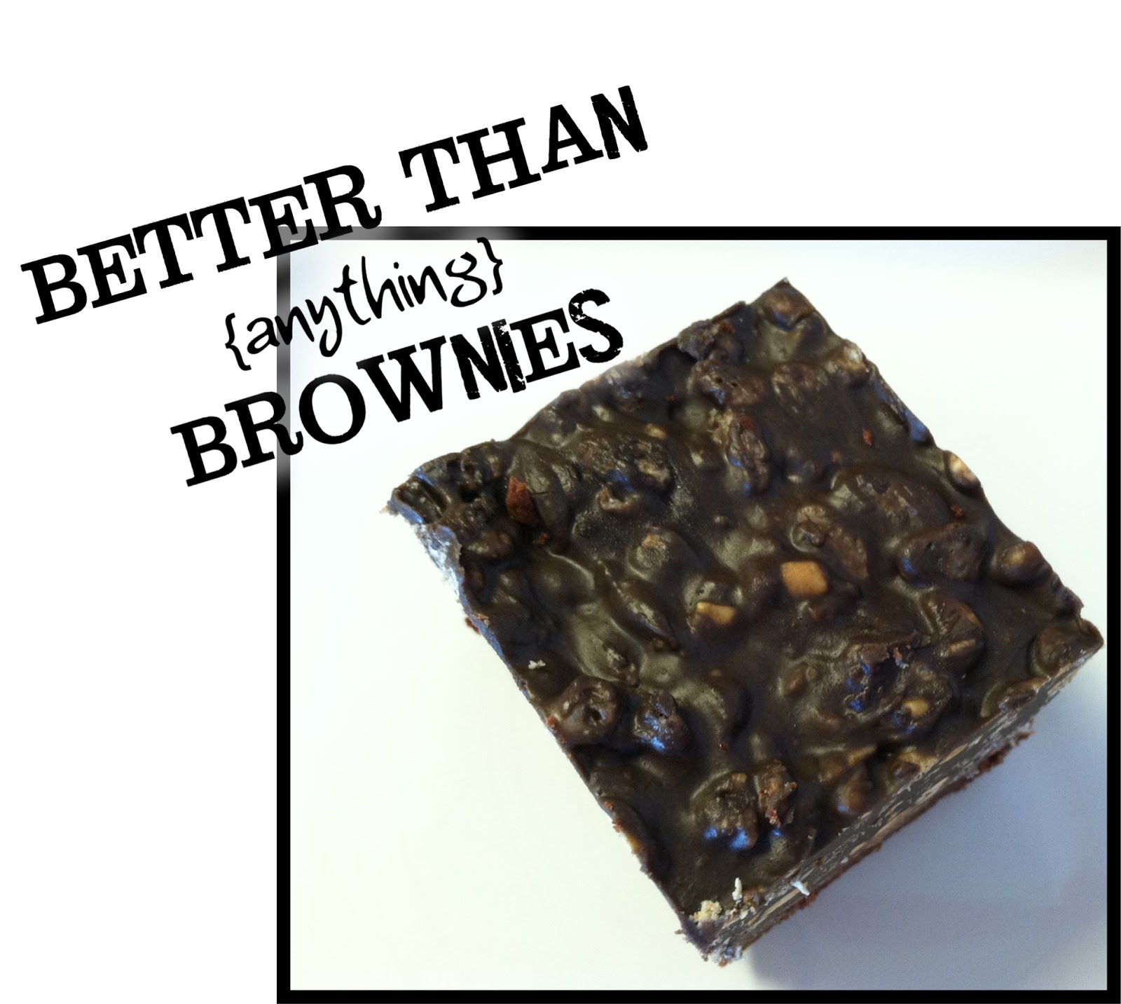 MOMS CRAZY COOKING Better Than {Anything} Brownies {Better Than