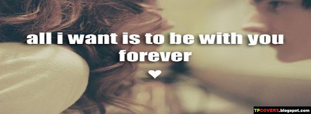 All i want is to be with you forever - FB Cover
