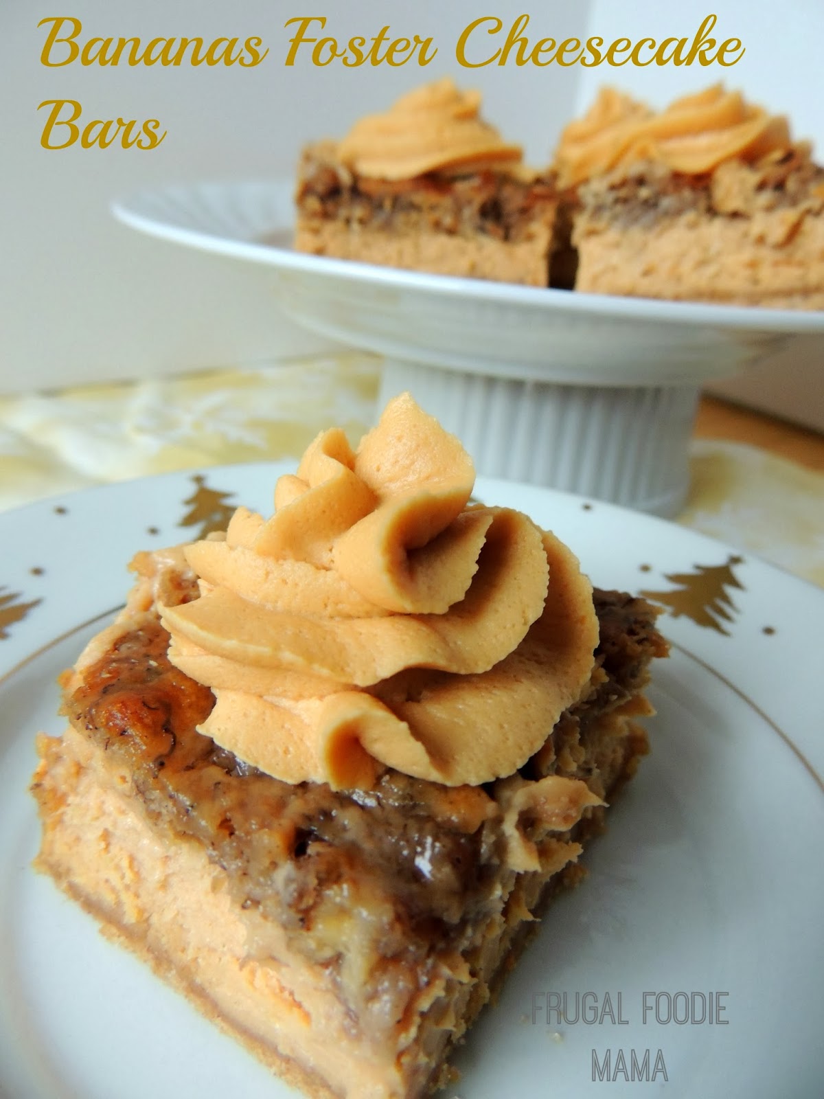 Frugal Foodie Mama Bananas Foster Cheesecake Bars with Caramel Rum Frosting